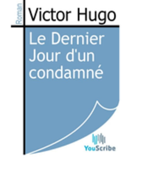 Title details for Le Dernier Jour d'un condamné by Victor Hugo - Available